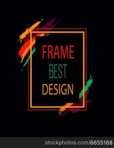 Frame best design rectangular bright border with artistic brush strokes isolated on black background. Photoframe in realistic view, place for text. Frame Best Design Rectangular Bright Border Icon