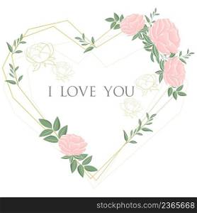 Frame in the shape of a heart with delicate flowers. Pink peonies with leaves. Floral template with declaration of love. I love you symbol vector illustration