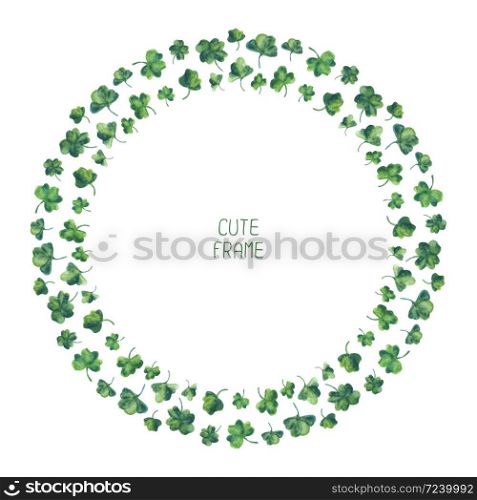 Frame of watercolor clover leaves for Saint Patrick day. Vector illustration. Background for good luck.