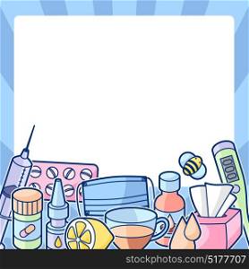 Frame with medicines and medical objects. Treatment of cold and flu. Frame with medicines and medical objects. Treatment of cold and flu.