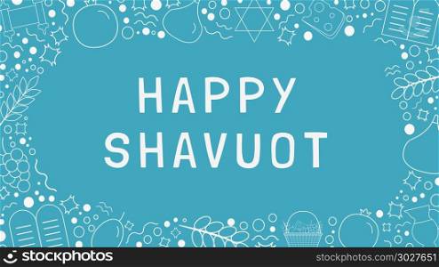 "Frame with Shavuot holiday flat design white thin line icons with text in english "Happy Shavuot". Template with space for text, isolated on background.. Frame with Shavuot holiday flat design white thin line icons wit"