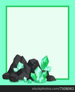 Frame with stones and emeralds vector illustration poster with crystals natural resources, geological materials, valuable diamonds isolated on white. Frame with Stone and Emeralds Vector Poster Border