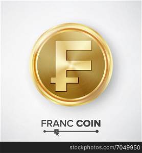 Franc Gold Coin Vector. Franc Gold Coin Vector. Realistic Money Sign