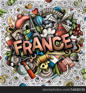 France hand drawn cartoon doodles illustration. Funny travel design. Creative art vector background. Handwritten text with French symbols, elements and objects. Colorful composition. France hand drawn cartoon doodles illustration. Funny travel design.