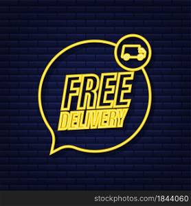 Free delivery. Badge with truck. Neon icon. Vector stock illustrtaion. Free delivery. Badge with truck. Neon icon. Vector stock illustrtaion.