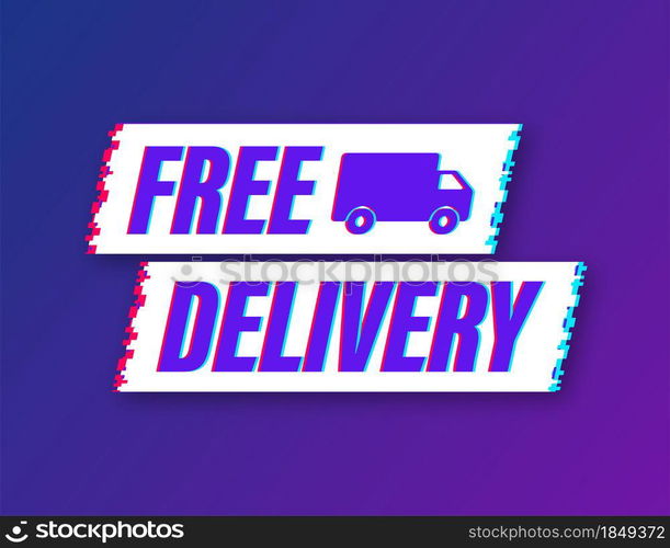 Free delivery. Glitch icon. Badge with truck. Vector stock illustrtaion. Free delivery. Glitch icon. Badge with truck. Vector stock illustrtaion.