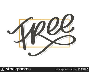 Free hand written lettering. Vector calligraphy. Free hand written lettering. Vector calligraphy brush