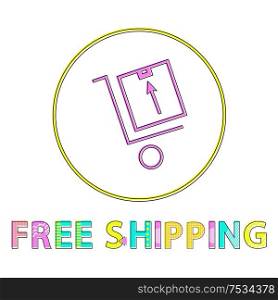 Free shipping vector illustration, linear outline. Cart with luggage icon, gadget concept and website design simple line symbol in circle contour. Free shipping vector illustration, linear outline