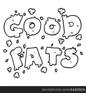 freehand drawn black and white cartoon good fats sign