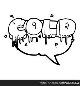 freehand drawn speech bubble cartoon cold text symbol