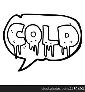 freehand drawn speech bubble cartoon word cold