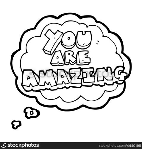freehand drawn thought bubble cartoon you are amazing text