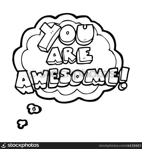freehand drawn thought bubble cartoon you are awesome text