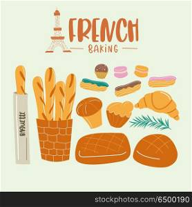 French cuisine. Menu. A set of French dishes and pastries.. French bread. Vector illustration. Baguettes in a basket, cakes, eclairs with colored glaze, brioche buns, rye bread, croissant.