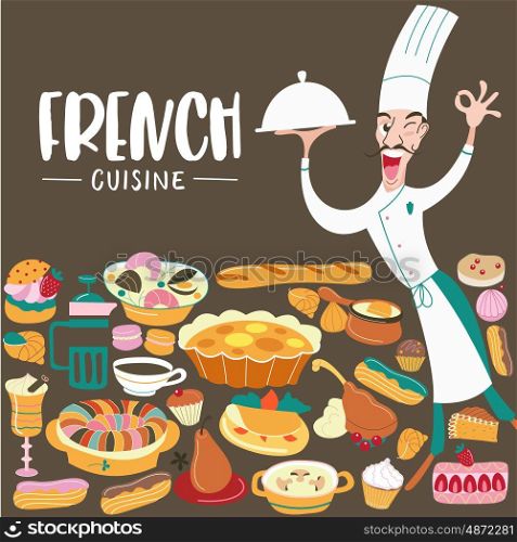 French cuisine. Menu. A set of French dishes and pastries.. French cuisine. The cook holds the dish in his hand. Menu template, French restaurant, coffee shop. Large set of French dishes. Vector illustration.