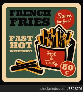 French fries retro poster for fast food restaurant or cinema bistro. Vector vintage design of finger food tasty fried potato in box with free sauce for fastfood delivery or takeaway cafe menu. Fast food French fries vector retro poster