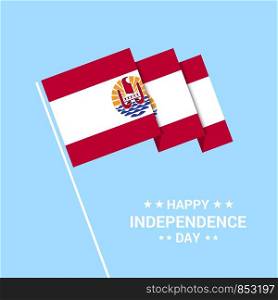 French Polynesia Independence day typographic design with flag vector