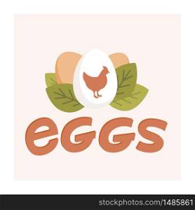 Fresh farm eggs logo. Brown and white chicken eggs, silhouette of chicken and green leaves on light background. Flat style vector illustration. Fresh farm eggs logo. Brown and white chicken eggs, silhouette of chicken and green leaves on light background. Flat style vector illustration.