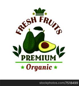 Fresh fruits poster. Green avocado vector icon. Cafe, restaurant emblem. Fruit grocery shop signboard. Premium organic food. Fresh fruits poster. Green avocado icon