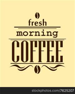 Fresh morning coffee banner in brown on beige background for cafe design