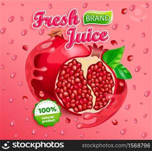 Fresh pomegranate juice label with splash around the fruit slice with apteitic drops from condensation on background for brand,logo,label,emblem,packaging,ad.100 percent natural garnet juice.Vector. Fresh pomegranate juice label.