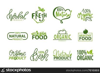 Fresh vegan food label, green poster natural and herbal product, 100 percent organic, healthy product, set of emblem on white, logo for natural food, market sticker vector. Natural Product, Vegan Food, Sticker Set Vector