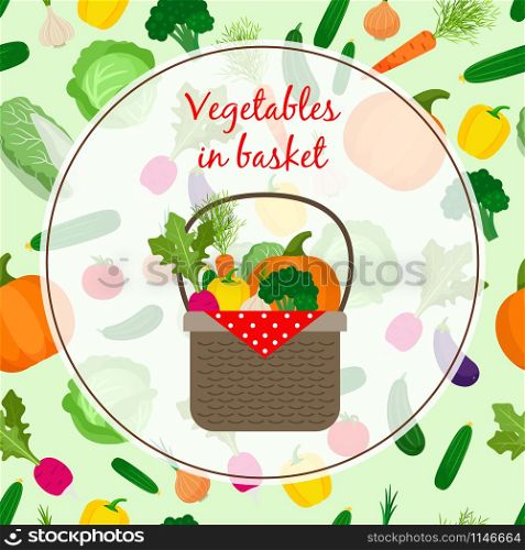 Fresh vegetable organic food set still life in basket, vector illustration. Fresh vegetable organic set in basket
