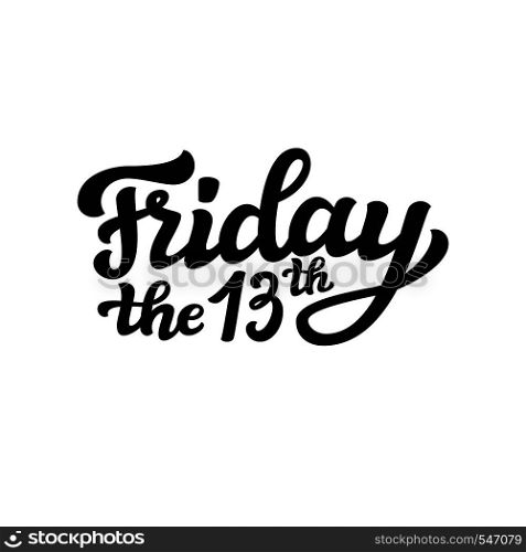 Friday the 13th. Hand drawn typography lettering poster. For social media, sites, party decorations. Vector calligraphy