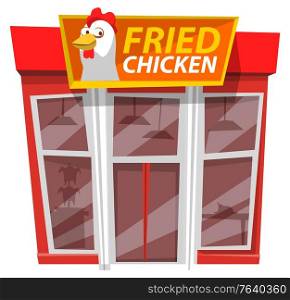 Fried chicken cafe, fast food style. Vector building, facade exterior design illustration. Restaurant serving unhealthy dishes like crispy nuggets and drumstick. Cafeteria with american junk meals. Fried Chicken, Cafe Building, Facade Exterior