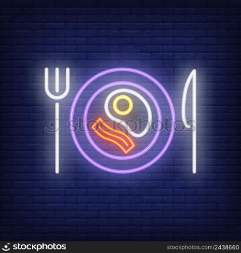 Fried egg and bacon on plate with knife and fork neon sign. Breakfast, morning. Advertisement design. Night bright neon sign, colorful billboard, light banner. Vector illustration in neon style.