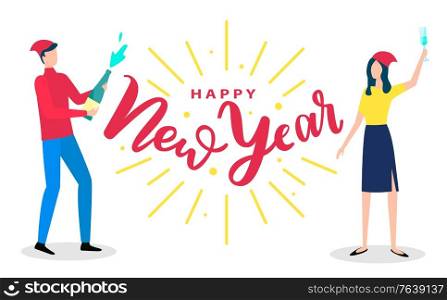 Friends having fun and greeting each other with winter holiday. Man standing with champagne bottle and woman with glass of alcohol. Red vector caption happy New Year on white background with people. People, Man and Woman Greeting with Happy New Year