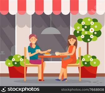 Friends talking and spending time together in cafe. Women have intimate talk on restaurant terrace. People drinking coffee and eating dessert. Exterior of cafeteria, veranda. Vector illustration. Women Drink Coffee on Terrace, Friends Talking