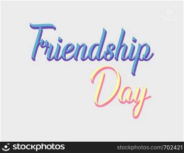 Friendship day. Lettering Friendship day. Greeting card for friendship day. Eps10. Friendship day. Lettering Friendship day. Greeting card for friendship day