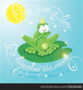 Frog Prince with Crown. Calligraphic text for your fairy tale and fantasy design: Once upon a time in a kingdom far away.