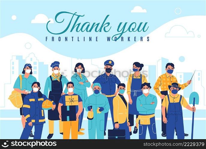 Frontline workers poster. Professionals characters group, main areas specialists, people in medical protective masks, emergency doctors, policemen in uniforms, vector cartoon flat isolated concept. Frontline workers poster. Professionals characters group, main areas specialists, people in medical protective masks, emergency doctors, policemen in uniforms, vector isolated concept