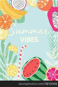Fruit design with summer vibes typography slogan and fresh fruit and lemonade on light blue background. Collection of tropical fruits. Colorful flat vector illustration