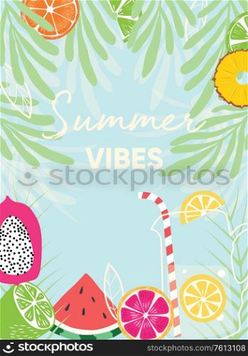 Fruit design with summer vibes typography slogan and fresh fruit and lemonade on light blue background. Collection of tropical fruits and plants. Colorful flat vector illustration