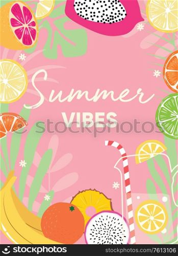 Fruit design with summer vibes typography slogan and fresh fruit and lemonade on pink background. Collection of tropical fruits and plants. Colorful flat vector illustration