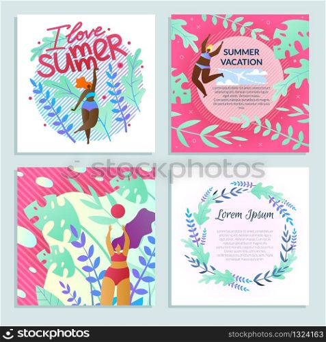 Fruit Floral Set Inscription I Love Summer Flat. Beautiful Season Postcard is Written Summer Vacation. Slim Girl Playing with Ball. Gorgeous Woman in Swimsuit Welcomes. Vector Illustration.
