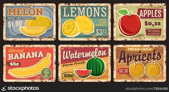 Fruits price cards on metal plates rusty, farm market food retro posters, vector. Tropical exotic and garden fruits apple, banana and watermelon, lemon and melon with apricot, gunge rust metal plates. Fruits metal plates, food market price posters
