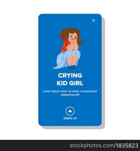Frustrated Crying Kid Girl Sitting On Floor Vector. Offended Unhappy Crying Kid Girl In Kindergarten. Character Child Depression And Frustration Expression Web Flat Cartoon Illustration. Frustrated Crying Kid Girl Sitting On Floor Vector