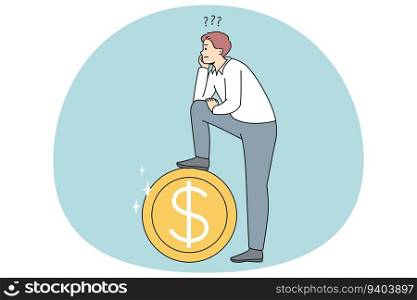 Frustrated man near huge coin thinking of financial problems. Confused male make decision plan about money and investment. Finances and expenses. Vector illustration.. Frustrated man thinking of financial problems