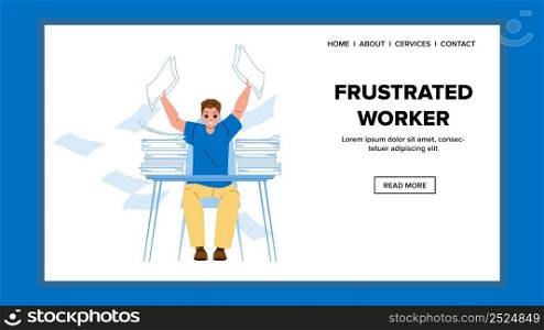 Frustrated Worker Hard Working In Office Vector. Frustrated Worker Man With Stress Searching Document Paper On Workplace. Character Overworking With Nervous Web Flat Cartoon Illustration. Frustrated Worker Hard Working In Office Vector