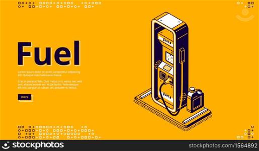 Fuel, petroleum fueling service isometric landing page. Gas, gasoline, diesel or oil car filling company, station with pistol, hose and canister on yellow background, 3d vector line art web banner. Fuel, petroleum fueling service isometric landing