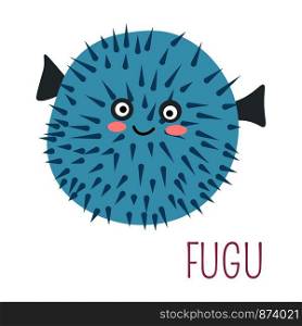Fugu fish with spikes cartoon childish character. Exotic fish picture that can be used in books or encyclopedia for kids. Round marine underwater poisonous creature cartoon vector illustration.. Fugu fish with spikes cartoon childish character