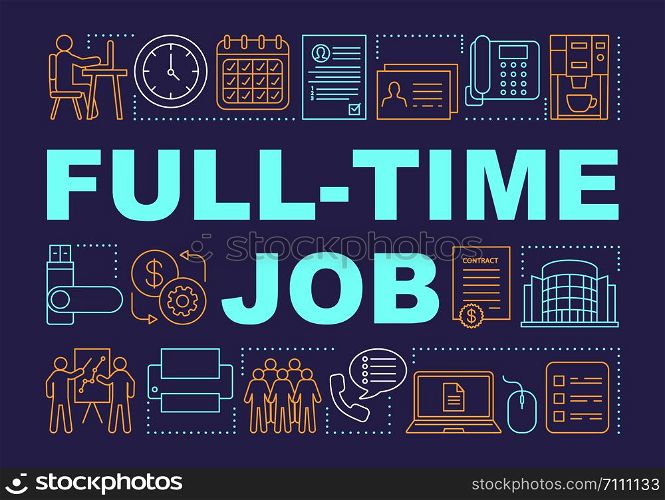 Full-time job word concepts banner. Employment, recruitment. Employee hiring. Presentation, website. Isolated lettering typography idea with linear icons. Vector outline illustration