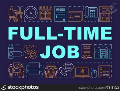 Full-time job word concepts banner. Employment, recruitment. Employee hiring. Presentation, website. Isolated lettering typography idea with linear icons. Vector outline illustration