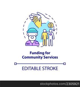 Funding for community services concept icon. Support to people facing homelessness abstract idea thin line illustration. Isolated outline drawing. Editable stroke. Arial, Myriad Pro-Bold fonts used. Funding for community services concept icon