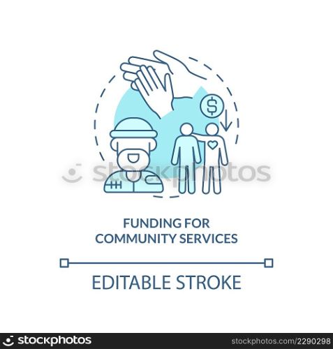 Funding for community services turquoise concept icon. Receiving grants abstract idea thin line illustration. Isolated outline drawing. Editable stroke. Arial, Myriad Pro-Bold fonts used. Funding for community services turquoise concept icon