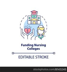 Funding nursing colleges concept icon. Improve healthcare system efficiency abstract idea thin line illustration. Isolated outline drawing. Editable stroke. Arial, Myriad Pro-Bold fonts used. Funding nursing colleges concept icon